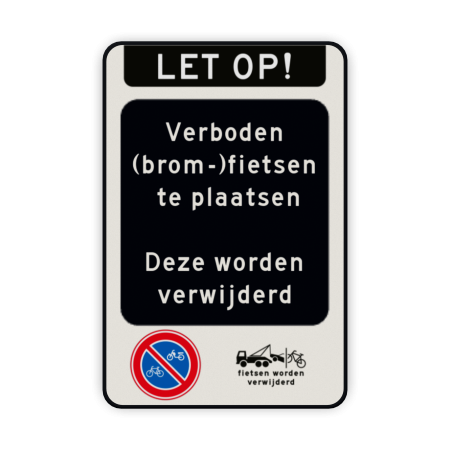 Verkeersbord geen (brom)fietsen plaatsen - fietsen worden verwijderd + RVV E03 Verkeersbord verboden (brom)fietsen plaatsen - RVV E03 - reflecterend parkeerbord, verboden te parkeren, eigen terrein, parkeerverbod, uitrit vrijlaten, E3, bromfietsen, fietsen, plaatsen, verwijderd