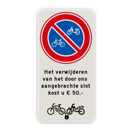 Parkeerbord RVV E03 + eigen tekst en 'op slot' E03, RVV, verbod, fiets, bromfiets, slot, verwijderen, boete