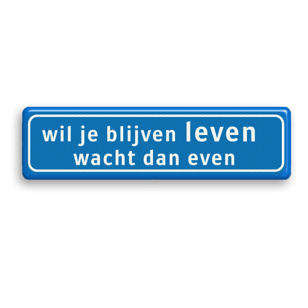 Logobord ProRail - wil je blijven leven wacht dan even