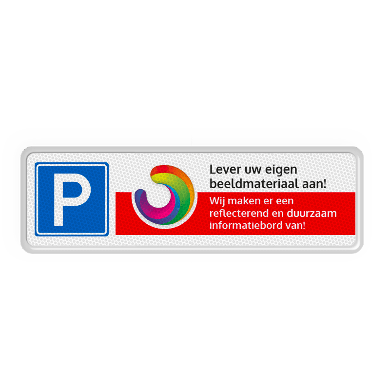 Parkeerplaats bord reflecterend - Met eigen logo / ontwerp