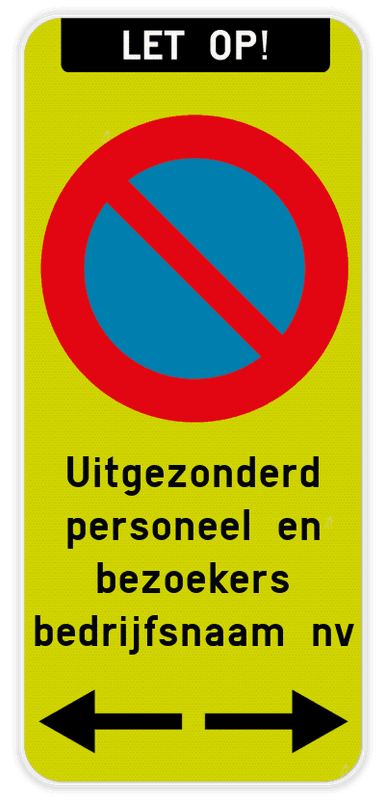 Parkeerverbod Let op - E1 - Eigen tekst - Pijlen