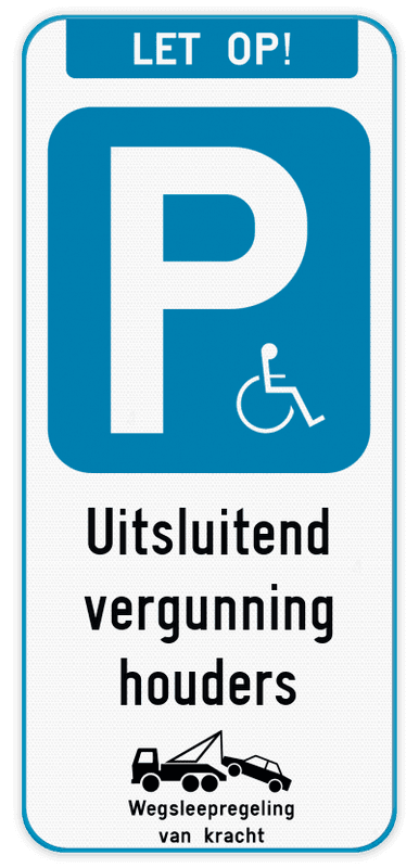 Parkeerbord enkel mindervaliden + wegsleepregeling