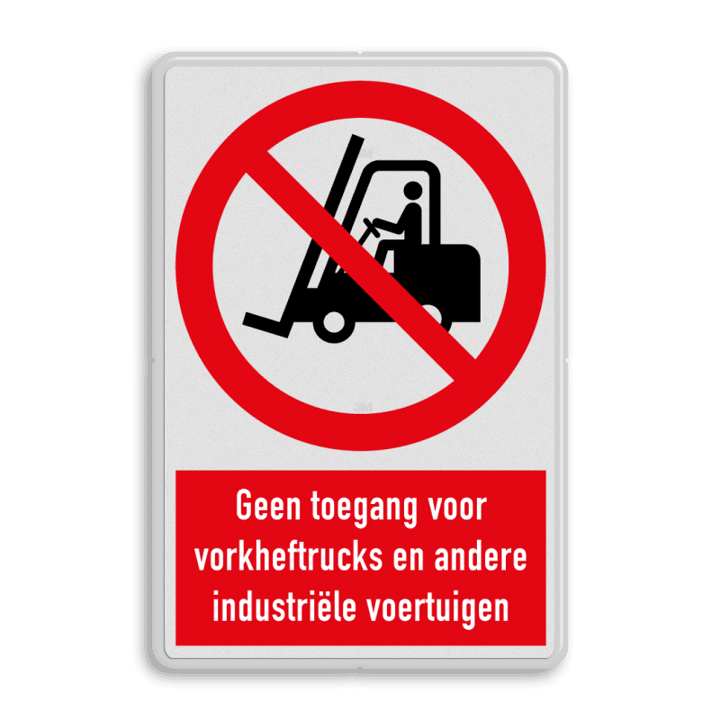 Verbodsbord P006 met tekst Geen toegang voor industriële voertuigen zoals heftrucks