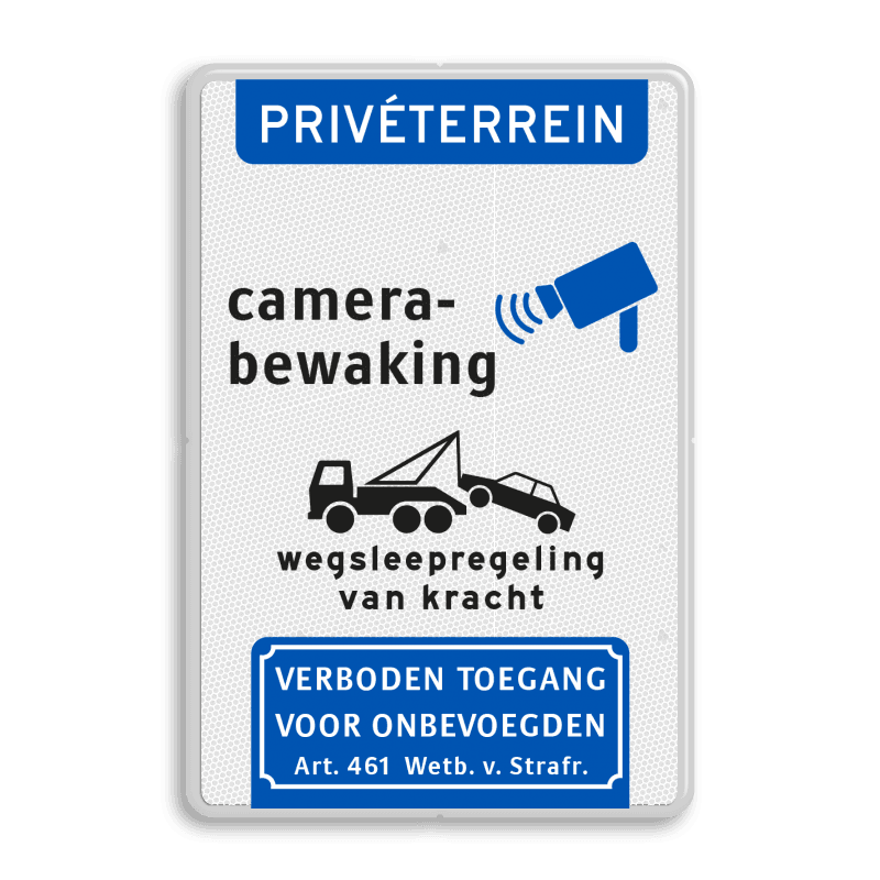 Verkeersbord priveterrein camerabewaking + wegsleepregeling + verboden toegang