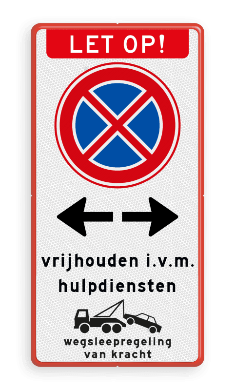 Verkeersbord let op niet stilstaan RVV E02 - vrijhouden i.v.m. hulpdiensten - wegsleepregeling