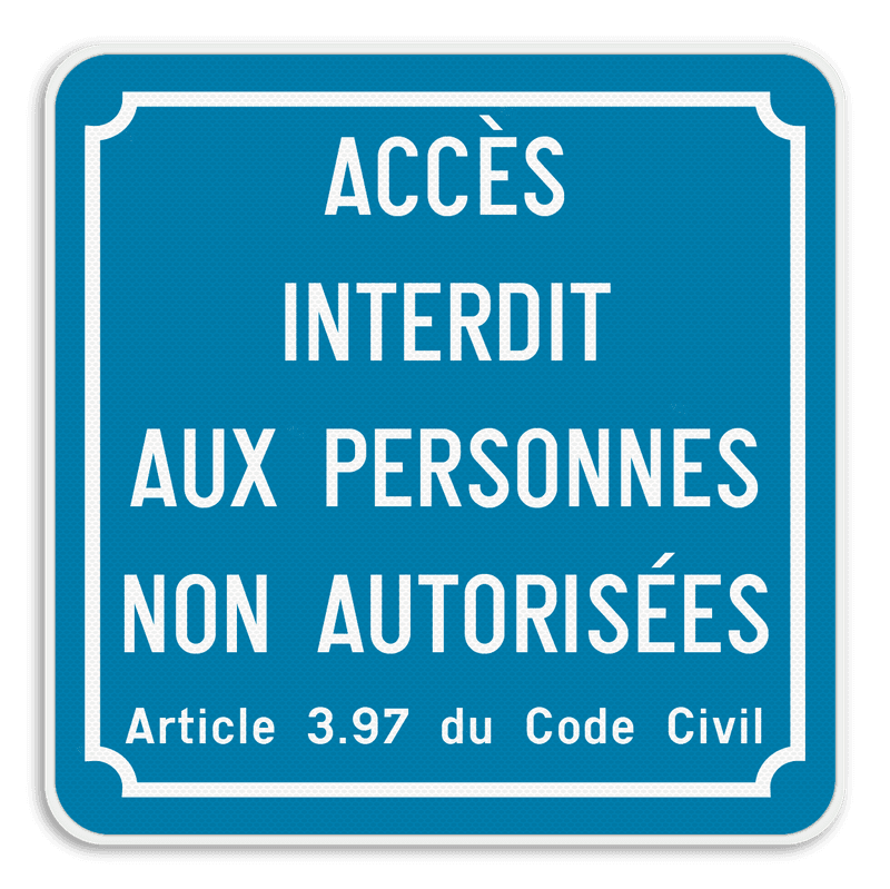 Panneau d'interdiction - Accès interdit aux personnes non autorisées