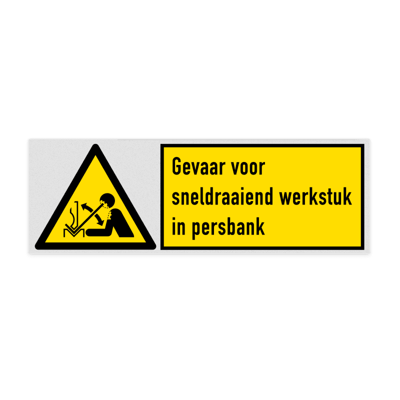 Veiligheidsbord met pictogram en tekst Gevaar voor sneldraaiend werkstuk in persbank