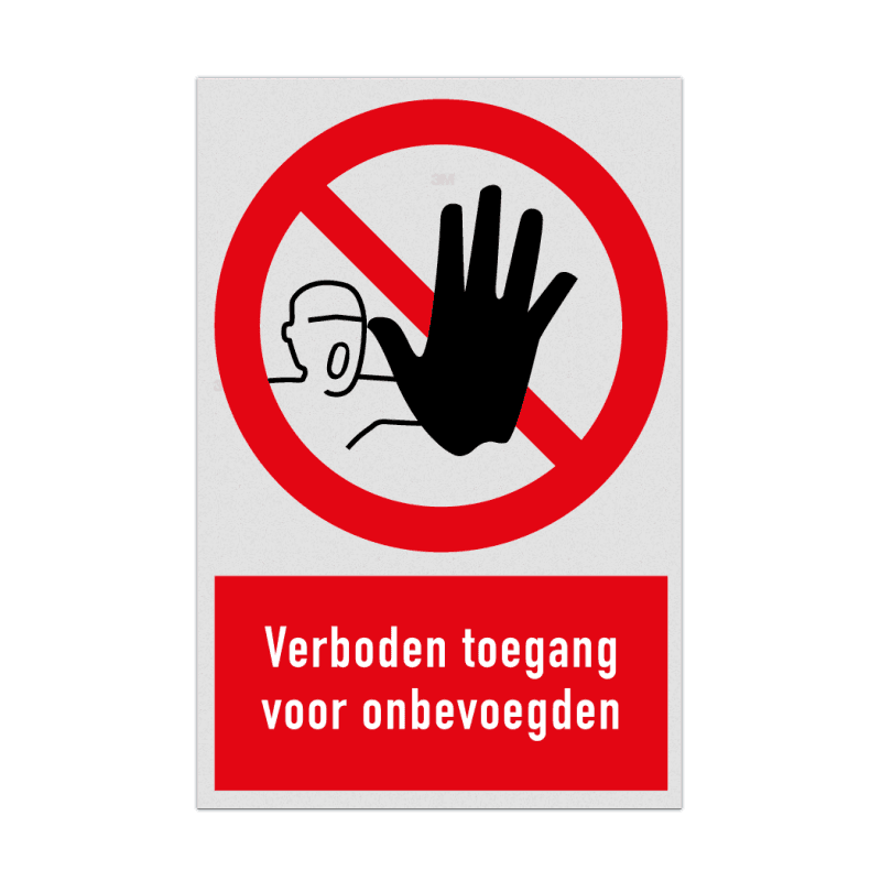 Verbodsbord met pictogram en tekst verboden toegang voor onbevoegden - reflecterend
