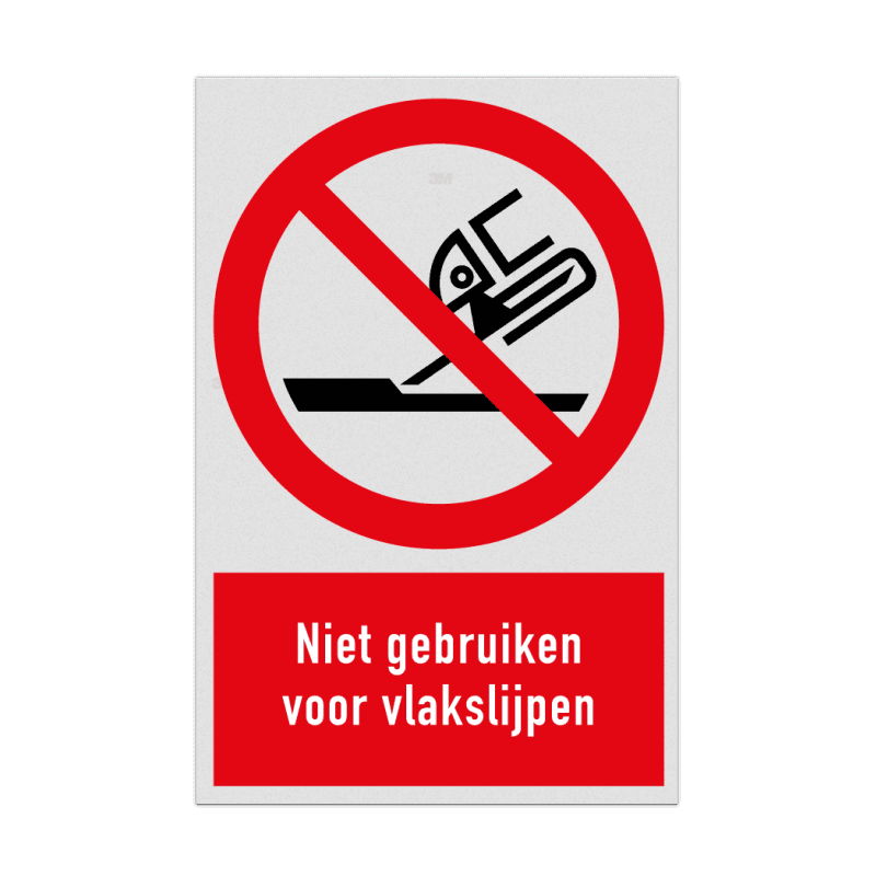 Verbodsbord met pictogram en tekst Niet gebruiken voor vlakslijpen