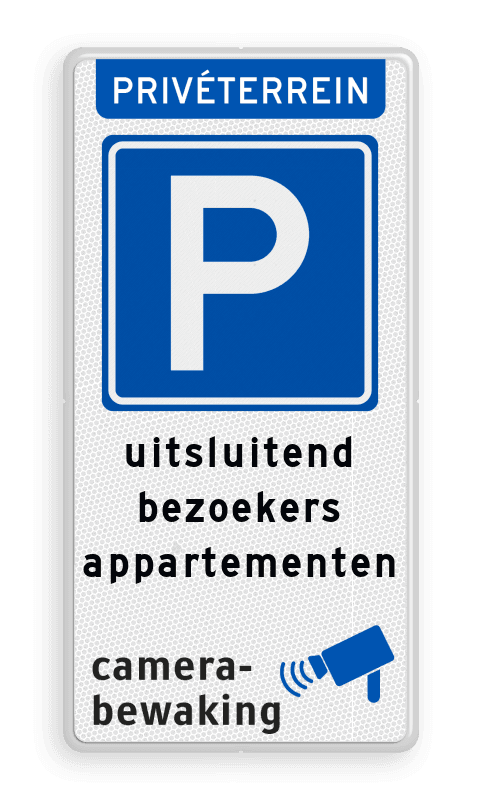 Verkeersbord parkeren uitsluitend bezoekers appartementen + camerabewaking - reflecterend