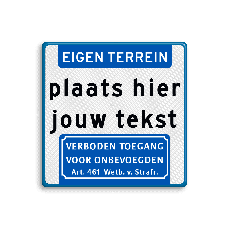 Verkeersbord eigen terrein verboden toegang Art.461 - met eigen tekst