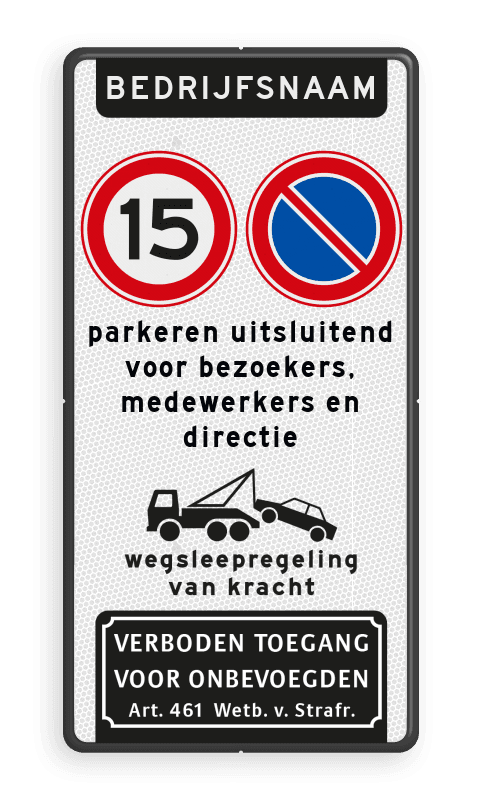 Verkeersbord bedrijfsnaam - RVV A01-15 + E01 - Verboden toegang Artikel 461- reflecterend