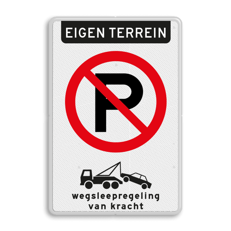 Bord niet parkeren eigen terrein - reflecterend