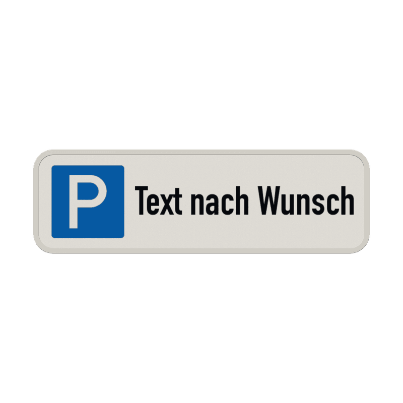 Parkschilder - Parkplatz mit Text nach Wunsch