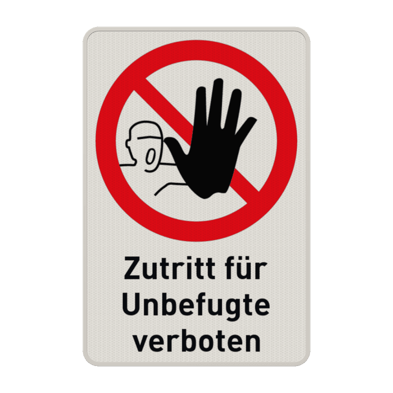 Verbotsschilder, Zutritt für Unbefugte verboten mit Text - reflektierend