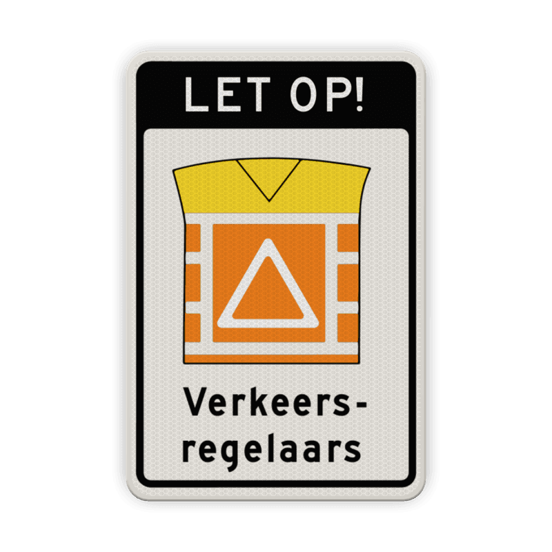 Verkeersbord RVV VR07b LET OP! Verkeersregelaars