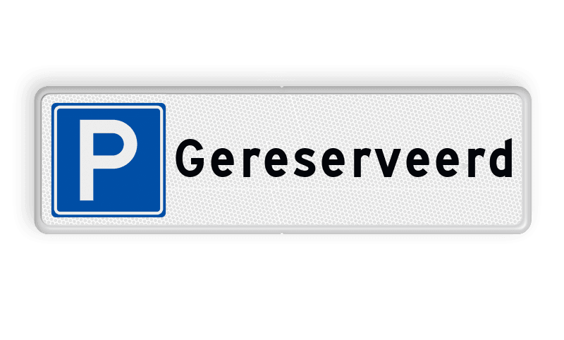 Parkeerplaats bord gereserveerd - reflecterend
