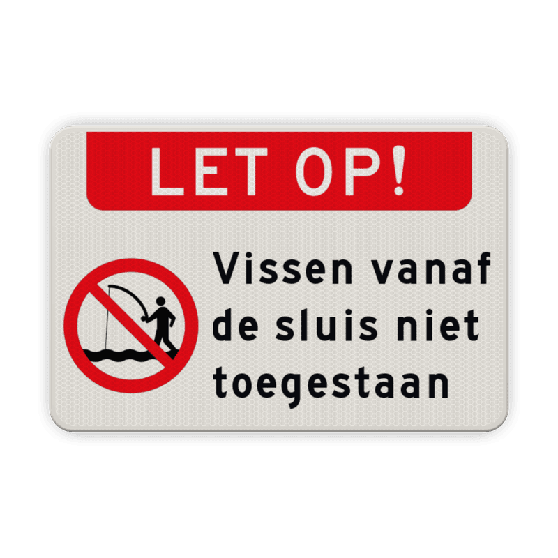 Verkeersbord verboden te vissen vanaf de sluit - reflecterend