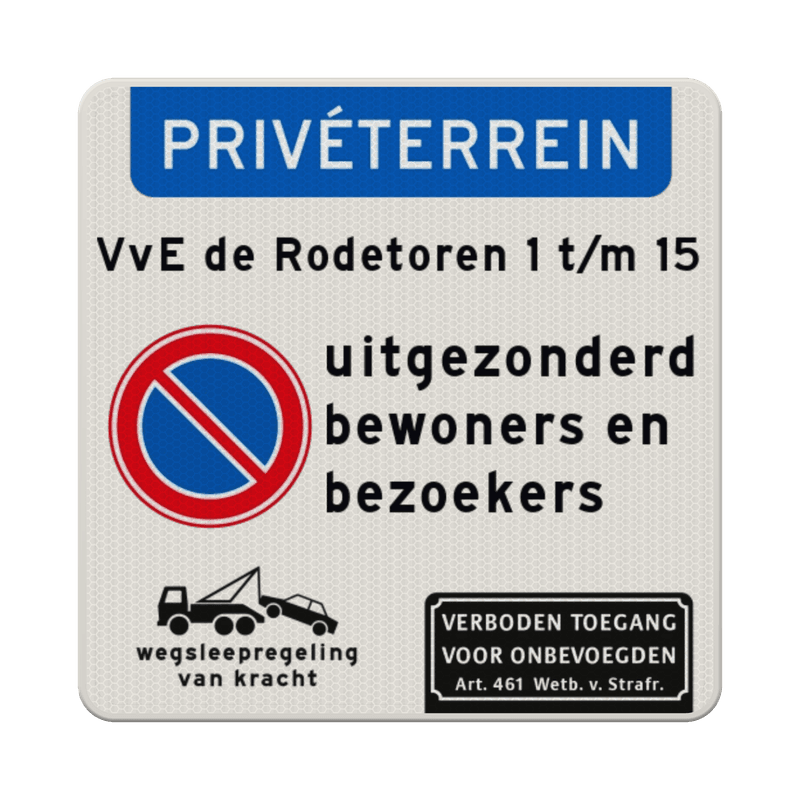 Verkeersbord privéterrein niet parkeren uitgezonderd bewoners - wegsleepregeling + verboden toegang