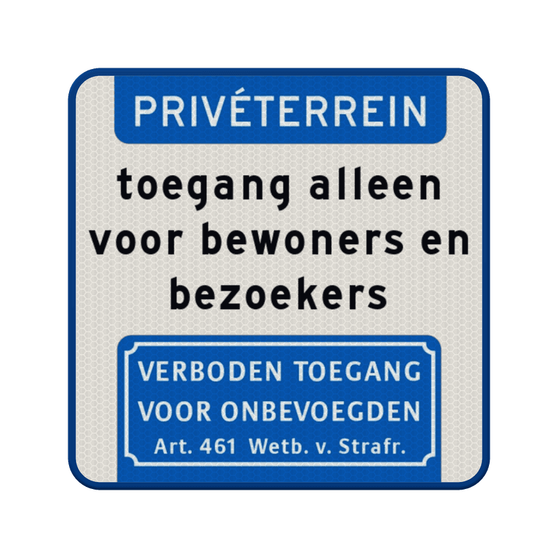 Verkeersbord privéterrein toegang alleen voor bewoners/bezoekers - reflecterend