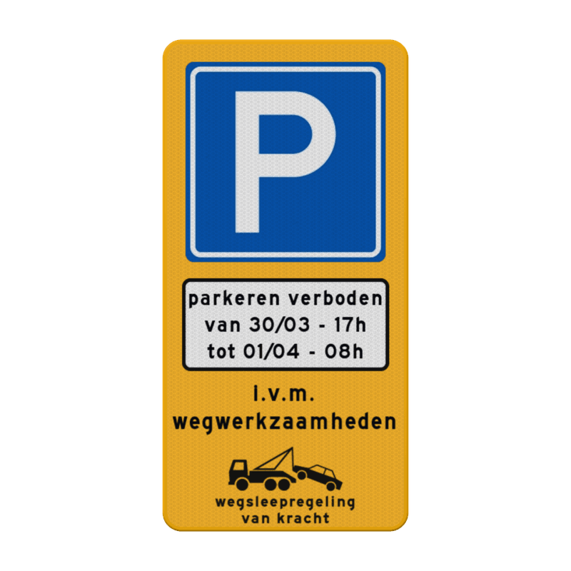 Verkeersbord tijdelijk parkeerverbod RVV E04 met datum/tijden