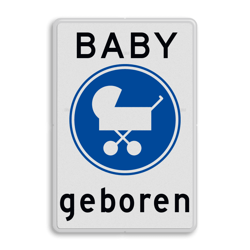 Verkeersbord - Baby geboren - met eigen tekst