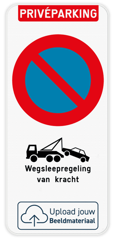 Parkeerverbod Privéparking - E1 - Wegsleepregeling - Eigen logo