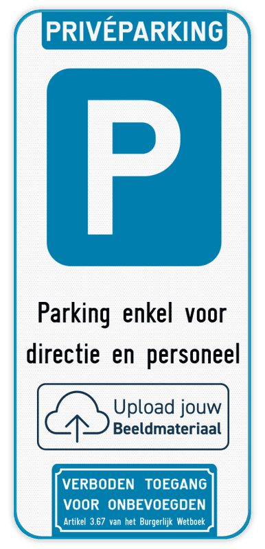 Parkeerbord Privéparking - eigen tekst en logo - verboden toegang