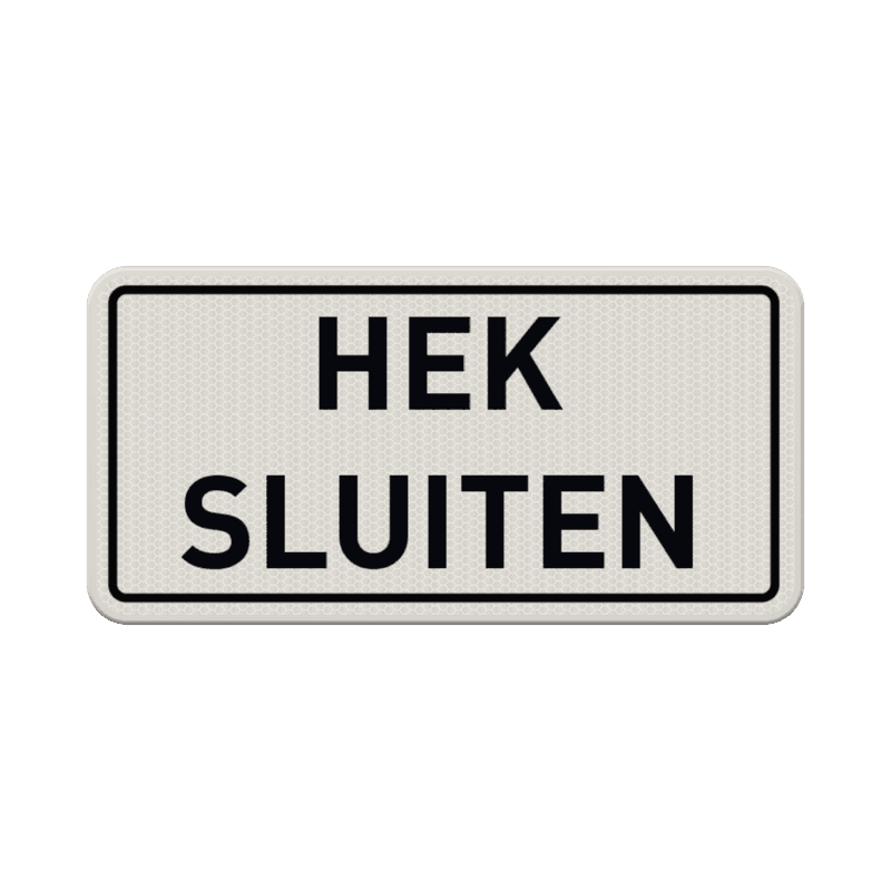 Verkeersbord hek sluiten - reflecterend