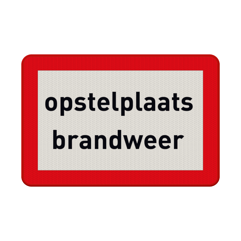 Bord opstelplaats brandweer - reflecterend