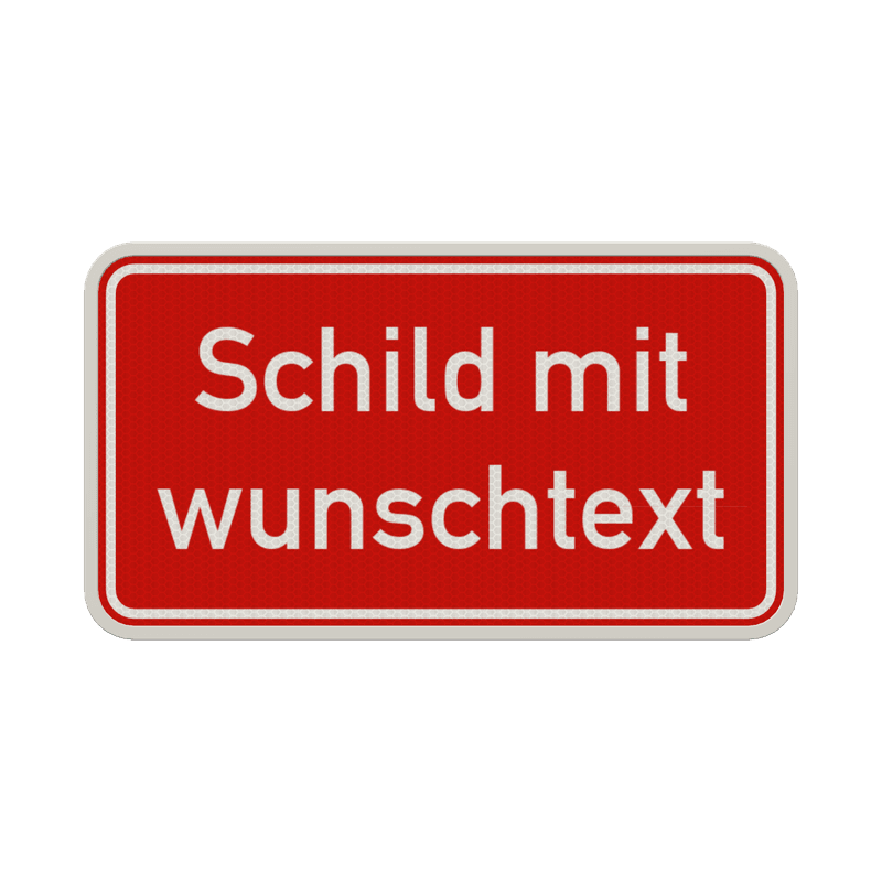 Verkehrsschilder mit Wunschtext rot/weiß 2:1 - reflektierend