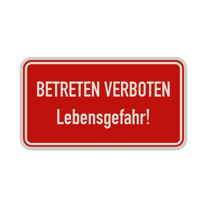 Schild Betreten verboten, Lebensgefahr - reflektierend