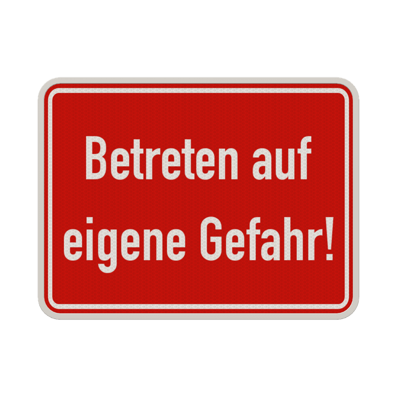 Schild, Betreten auf eigene Gefahr - reflektierend