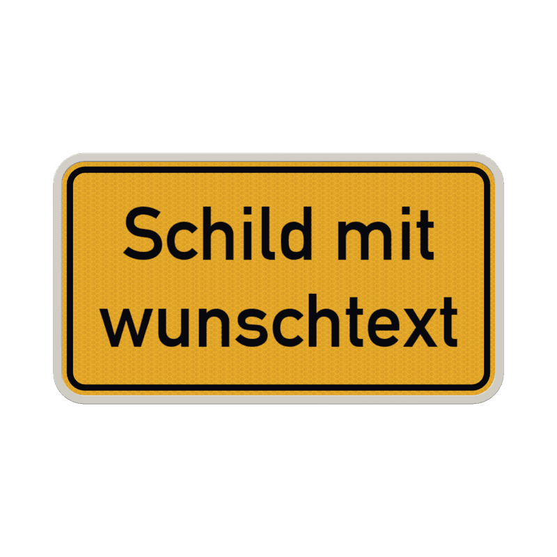 Verkehrsschilder mit Wunschtext gelb/schwarz 2:1 - reflektierend