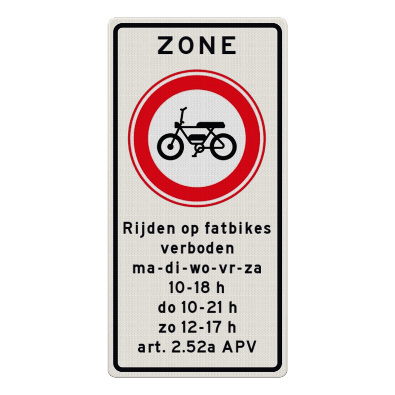 Verkeersbord zone verboden voor fatbikes + tijden/APV - reflecterend