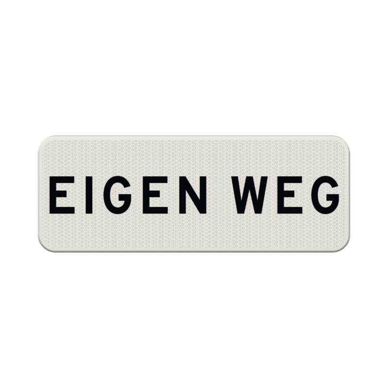 Verkeersbord RVV OBD02 - Onderbord - EIGEN WEG