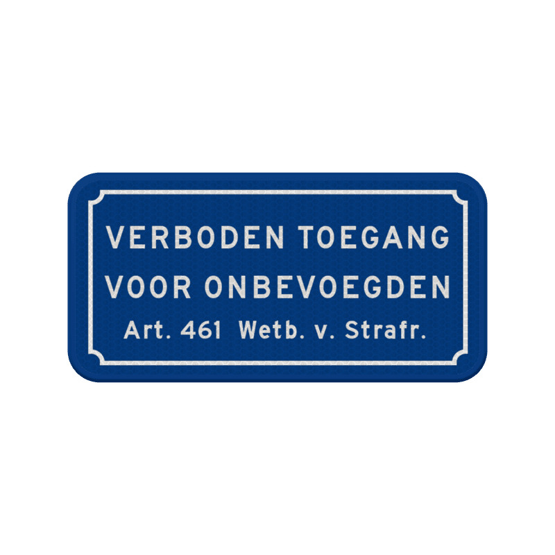 Verkeersbord verboden toegang voor onbevoegden art.461 - BT01