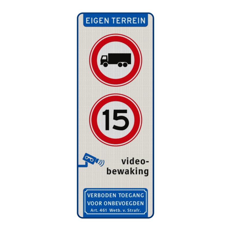 Verkeersbord eigen terrein, verbod vrachtverkeer, snelheid 15km, videobewaking - reflecterend