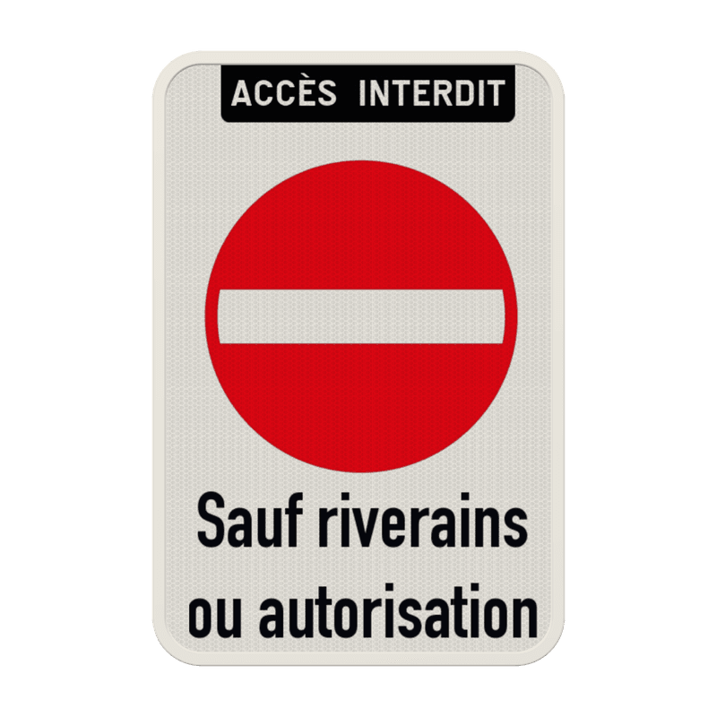 Panneau d'interdiction - C1 - Sauf riverains ou autorisation