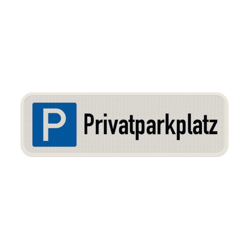 Schild Privatparkplatz - reflektierend