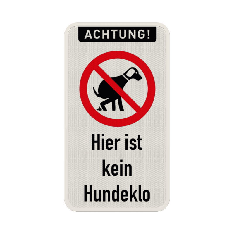 Schild Achtung, Hier ist kein Hundeklo - reflektierend