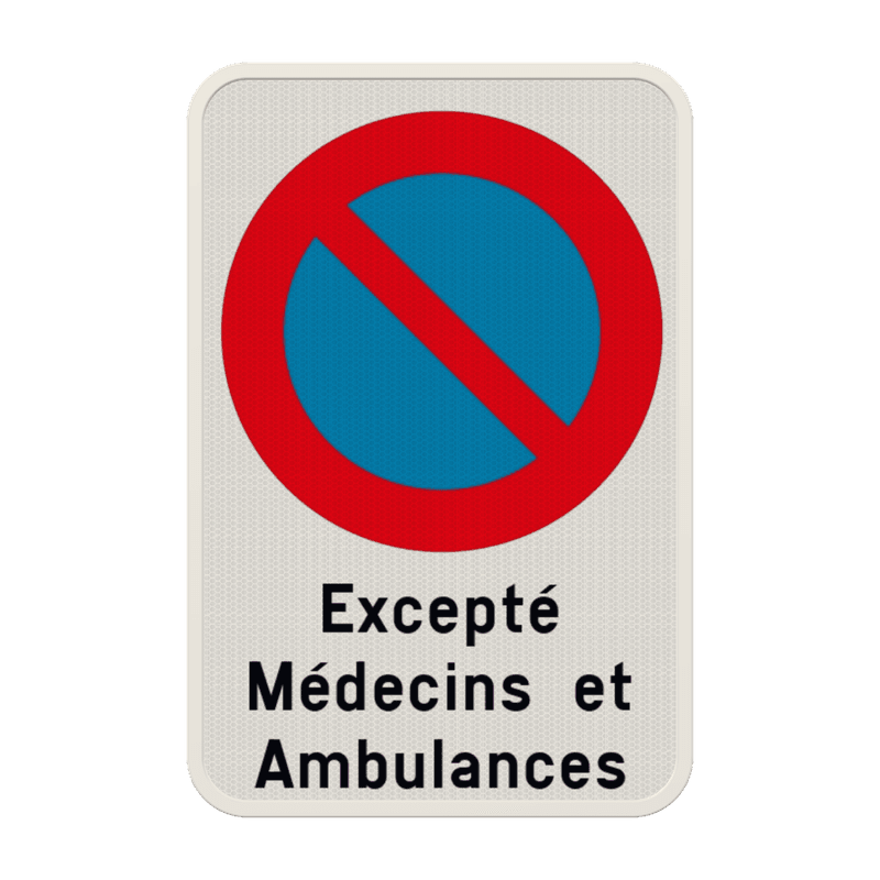 Interdiction de stationnement E1 - Excepté Médecins et Ambulances