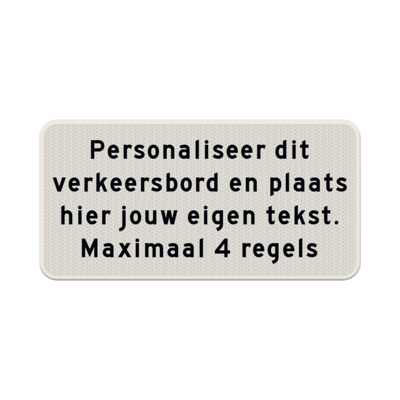Verkeersbord eigen tekst wit/zwart - reflecterend