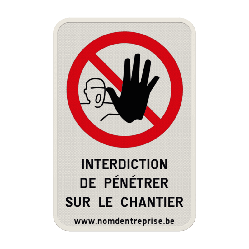 Panneau d'interdiction - Accès au chantier interdit - Texte personnalisé