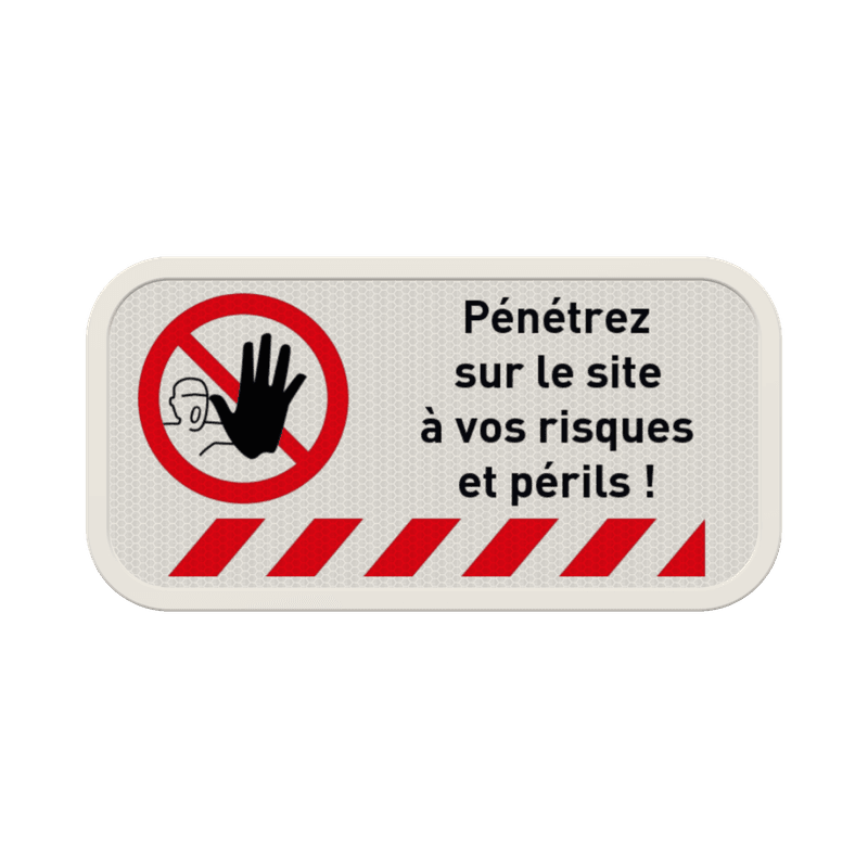 Panneau d'interdiction - Pénétrez à vos risques