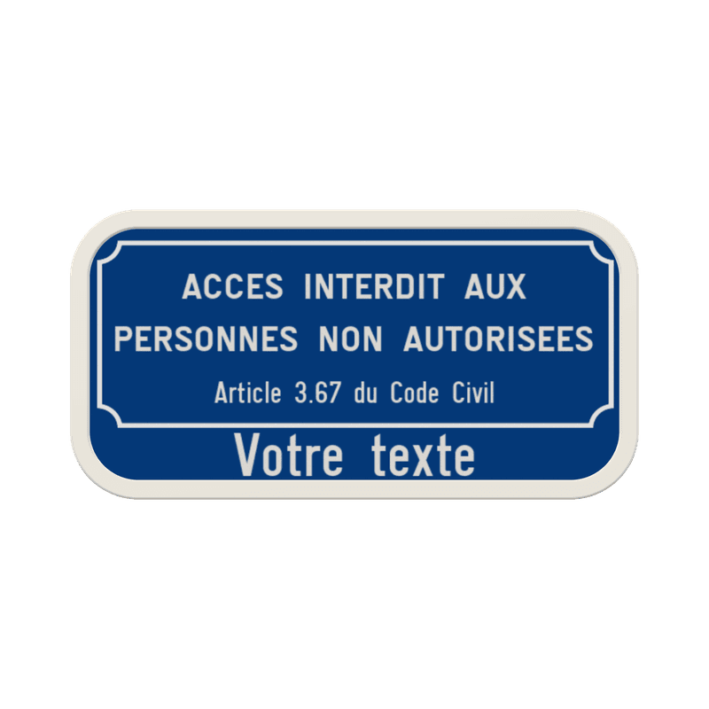 Panneau d'interdiction - Accès interdit aux perosnnes non autorisées art. 3.67