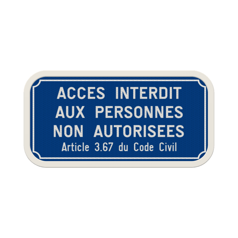 Panneau d'interdiction - Accès interdit aux personnes non autorisées art. 3.67