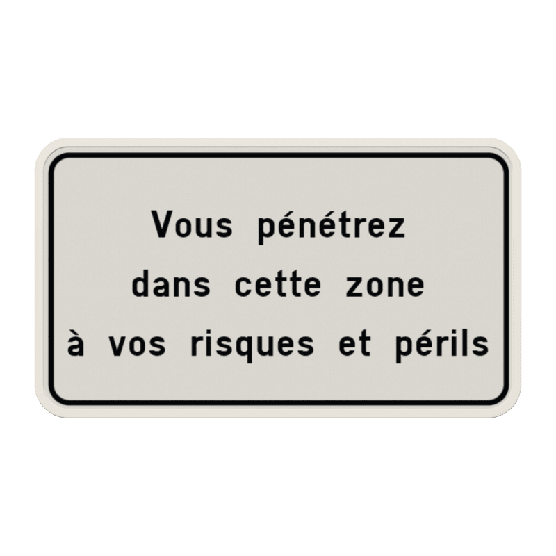 Panneau de texte - Pénétrez à vos risques