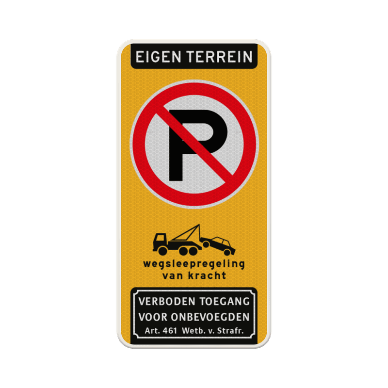 Verkeersbord eigen terrein niet parkeren wegsleepregeling + verboden toegang - reflecterend
