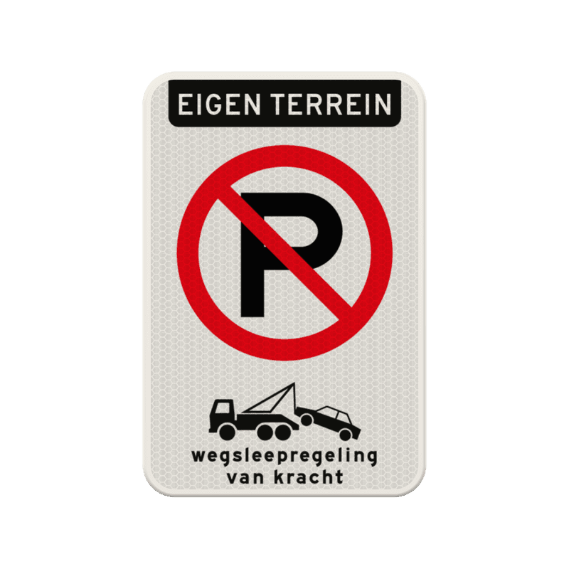 Bord niet parkeren eigen terrein - reflecterend